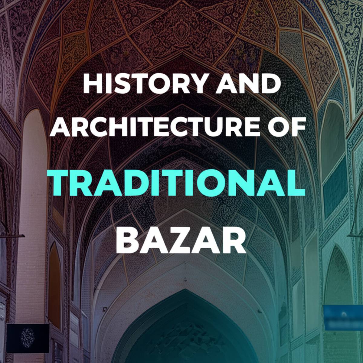 تاریخچه و معماری بازار سنتی شهر زنجان
